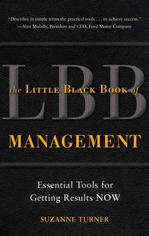 The Little Black Book of Management: Essential Tools for Getting Results NOW de Suzanne Turner