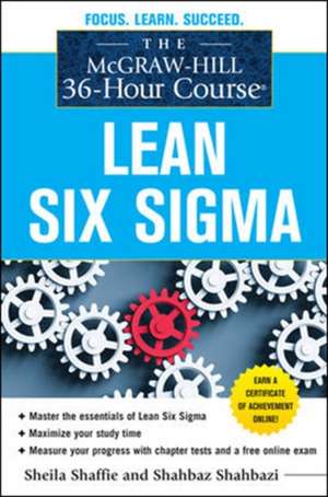 The McGraw-Hill 36-Hour Course: Lean Six Sigma de Sheila Shaffie