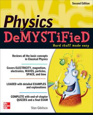 Physics DeMYSTiFieD, Second Edition de Stan Gibilisco