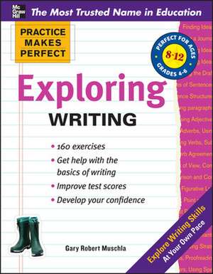 Practice Makes Perfect Exploring Writing de Gary Muschla