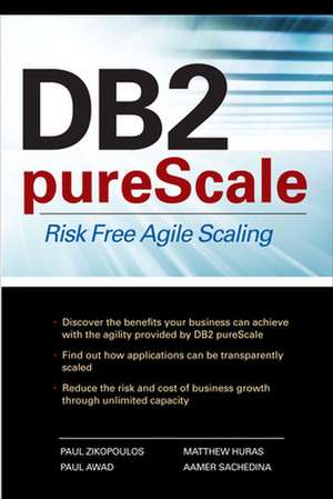 DB2 pureScale: Risk Free Agile Scaling de Paul Zikopoulos