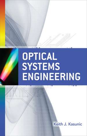 Optical Systems Engineering de Keith Kasunic