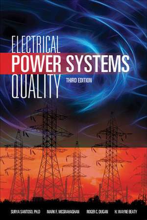 Electrical Power Systems Quality, Third Edition de Roger Dugan