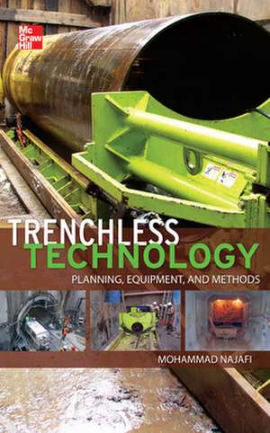 Trenchless Technology: Planning, Equipment, and Methods de Mohammad Najafi