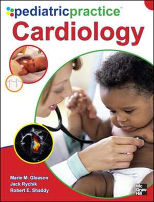 Pediatric Practice Cardiology de Marie Gleason