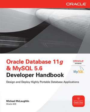 Oracle Database 11g & MySQL 5.6 Developer Handbook de Michael McLaughlin