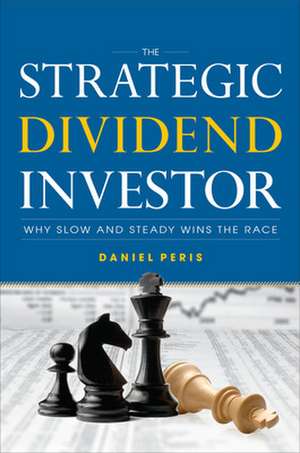 The Strategic Dividend Investor de Daniel Peris