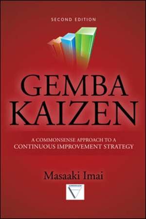 Gemba Kaizen: A Commonsense Approach to a Continuous Improvement Strategy, Second Edition de Masaaki Imai