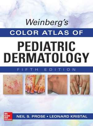 Weinberg's Color Atlas of Pediatric Dermatology, Fifth Edition de Leonard Kristal