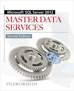 Microsoft SQL Server 2012 Master Data Services 2/E de Tyler Graham