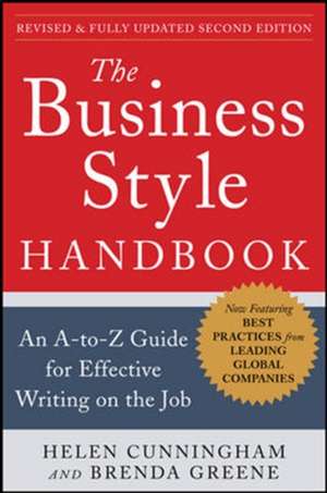 The Business Style Handbook, Second Edition: An A-to-Z Guide for Effective Writing on the Job de Helen Cunningham