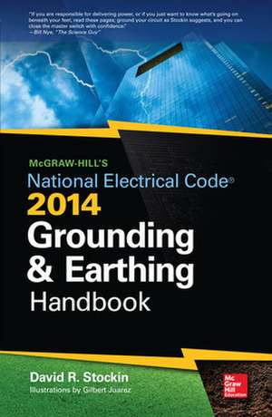 McGraw-Hill's NEC 2014 Grounding and Earthing Handbook de David Stockin