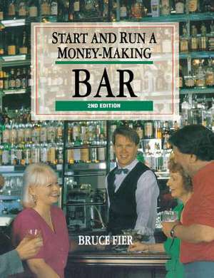 Start & Run a Money-Making Bar de Bruce Fier