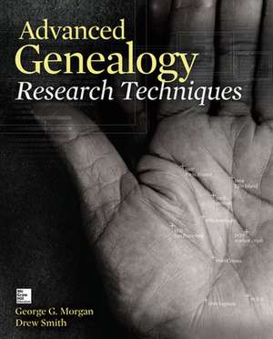 Advanced Genealogy Research Techniques de George Morgan