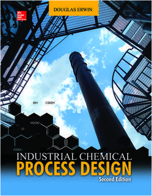 Industrial Chemical Process Design, 2nd Edition de Douglas Erwin