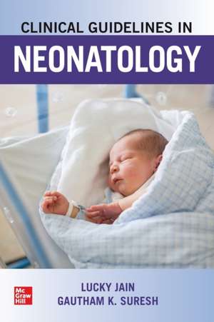 Clinical Guidelines in Neonatology de Lucky Jain