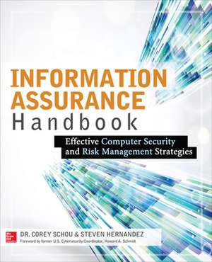 Information Assurance Handbook: Effective Computer Security and Risk Management Strategies de Corey Schou