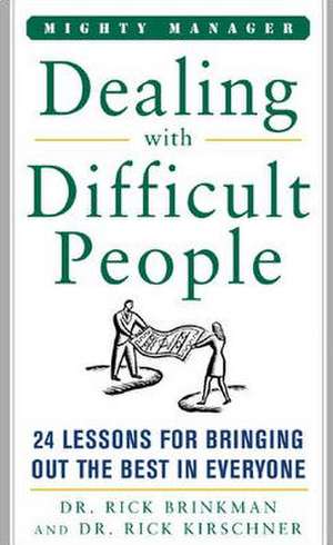 Dealing with Difficult People de Brinkman