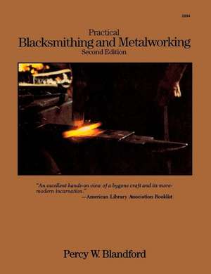 Practical Blacksmithing and Metalworking de Percy W. Blandford