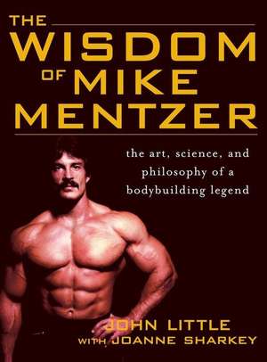 Wisdom of Mike Mentzer de John Little