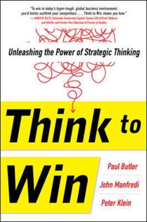 Think to Win: Unleashing the Power of Strategic Thinking de Paul Butler