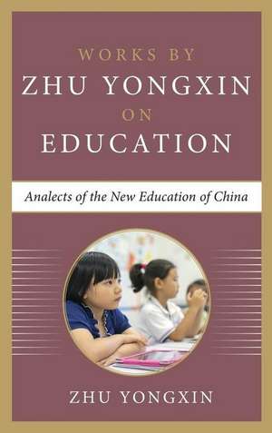 Analects of the New Education of China de Zhu Yongxin