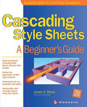 Cascading Style Sheets: A Beginner's Guide de James H. Pence