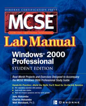 Certification Press MCSE Windows (R) 2000 Professional Lab Manual, Student Edition de Jane Holcombe