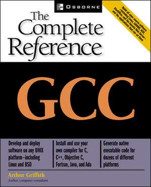 GCC: The Complete Reference de Arthur Griffith