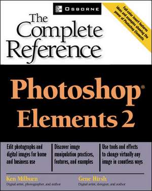 Photoshop Elements 2: The Complete Reference de Ken Milburn