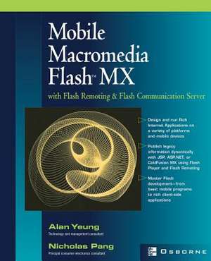 Mobile Macromedia Flash MX: With Flash Remoting & Flash Communication Server de Alan Yeung