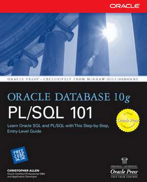 Oracle Database 10g PL/SQL 101 de Christopher Allen