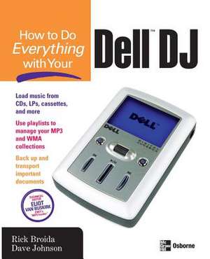 How to Do Everything with Your Dell DJ de Rick Broida