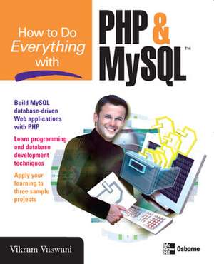 How to Do Everything with PHP and MySQL de Vikram Vaswani