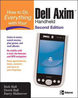 How to Do Everything with Your Dell Axim Handheld, Second Edition de Rich Hall