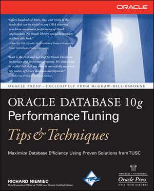 Oracle Database 10g Performance Tuning Tips & Techniques de Richard Niemiec