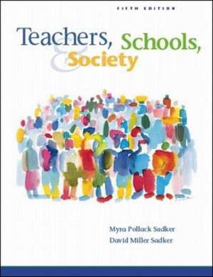 Teachers, Schools, and Society de Myra P. Sadker