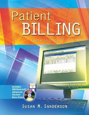 Patient Billing [With CDROMWith Disk] de Susan M. Sanderson