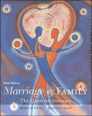 Marriage and Family: The Quest for Intimacy de Robert Lauer