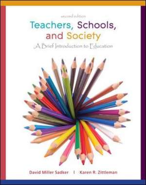 Teachers, Schools, and Society: A Brief Introduction to Education de David M. Sadker