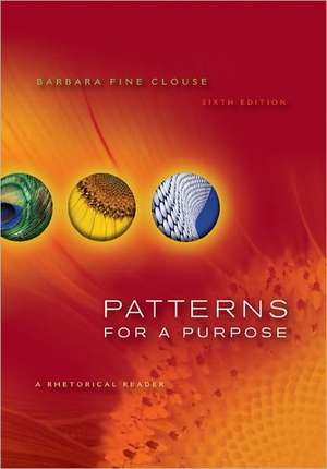 Patterns for a Purpose: A Rhetorical Reader de Barbara Fine Clouse