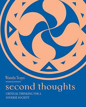 Second Thoughts: Critical Thinking for a Diverse Society de Wanda Teays