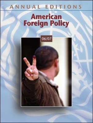 Annual Editions: American Foreign Policy 06/07 de Glenn P Hastedt