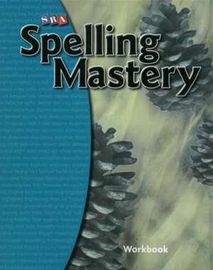 Spelling Mastery Level E, Student Workbook de N/A McGraw Hill