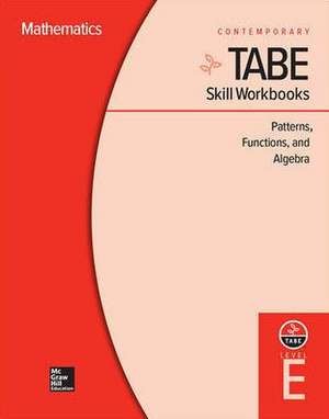 Tabe Skill Workbooks Level E: Patterns, Functions, and Algebra (10 Copies) de Sara Freeman