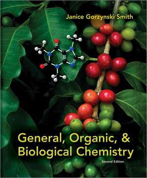 Student Study Guide/Solutions Manual to Accompany General, Organic & Biological Chemistry de Janice Smith