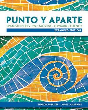 Punto y Aparte: Moving Toward Fluency de Sharon Foerster