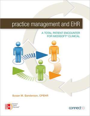 Practice Management and EHR with Connect Access Card: A total patient encounter for medisoft clinical de Susan M. Sanderson