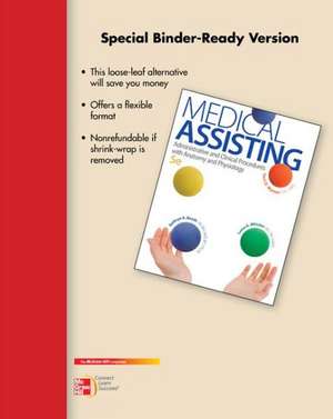 Loose Leaf for Medical Assisting: Administrative and Clinical Procedures with Anatomy and Physiology de Kathryn Booth