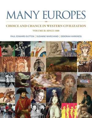 Many Europes, Volume 2 with Connect Plus Access Code: Choice and Chance in Western Civilization de Paul Edward Dutton